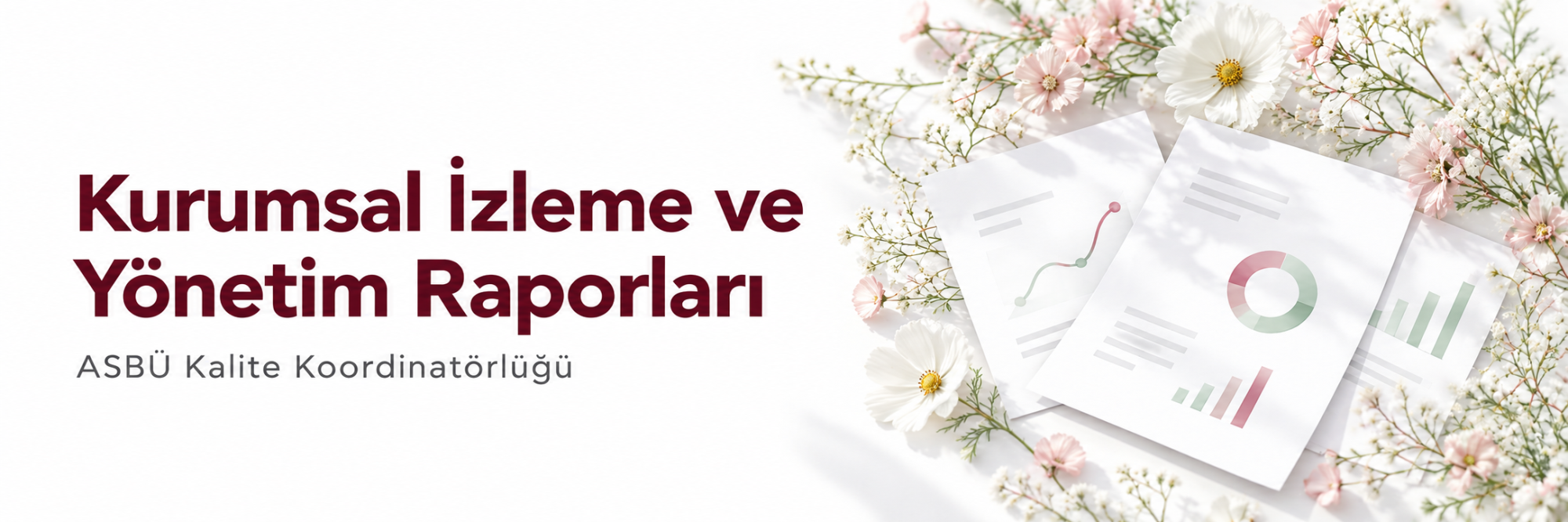 Kurumsal İzleme ve Yönetim Raporları — ASBÜ Kalite Koordinatörlüğü